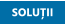 SOLUȚII