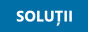SOLUȚII